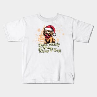 Most Likely to Bring Home a Dog - Family Christmas - Happy Holidays Kids T-Shirt